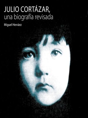cover image of Julio Cortázar, una biografía revisada